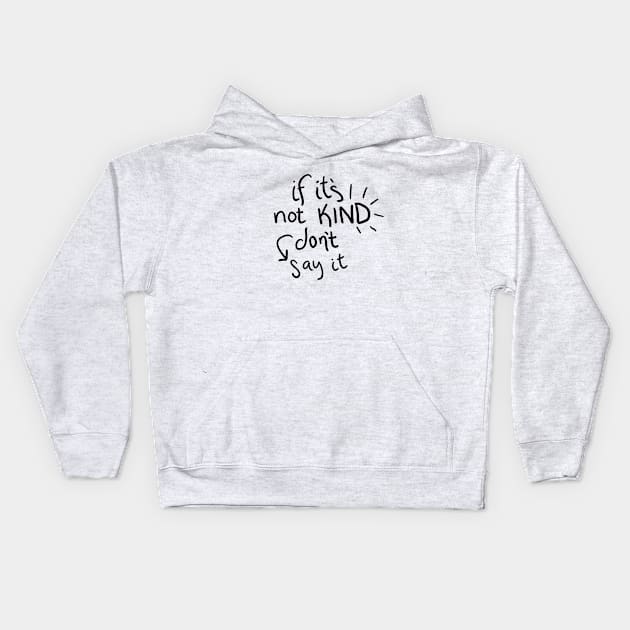 If it's Not Kind... Kids Hoodie by G.G.  Goods